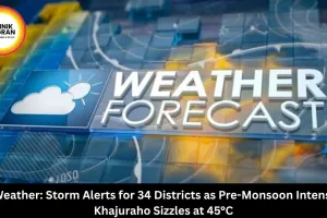 MP Weather Alert: Storm in 34 Districts, Khajuraho 45°C