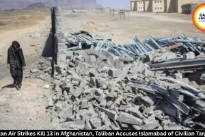 Pakistan Strikes Afghanistan Kill 13 Civilians, Taliban Says