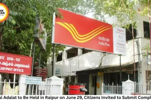 Postal Adalat to Be Held in Raipur on June 29, Citizens Invited to Submit Complaints