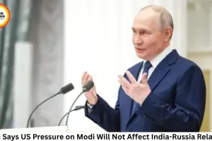 Putin Says US Pressure on Modi Will Not Affect India-Russia Relations