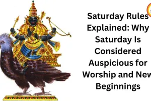 Saturday Rules Explained: Why Saturday Is Considered Auspicious for Worship and New Beginnings