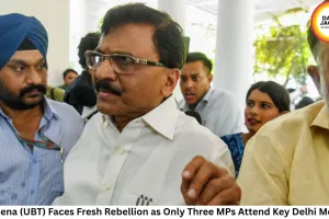 Shiv Sena (UBT) Faces Fresh Rebellion as Only Three MPs Attend Key Delhi Meeting