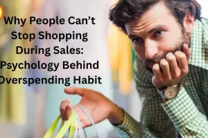 Why People Can’t Stop Shopping During Sales: Psychology Behind Overspending Habit