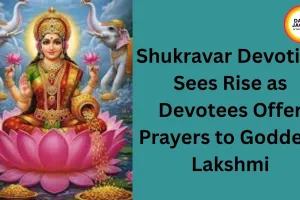 Shukravar Devotion Sees Rise as Devotees Offer Prayers to Goddess Lakshmi