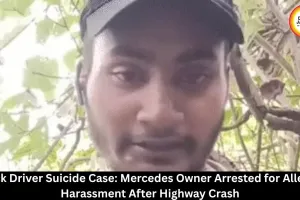 Truck Driver Suicide Case: Mercedes Owner Arrested Over Alleged ₹1 Crore Extortion and Threats