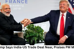 Trump Says India-US Trade Deal Near, Praises PM Modi