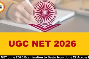 UGC NET June 2026 Exam Begins from June 22