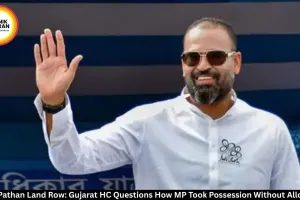Yusuf Pathan Land Dispute: Gujarat HC Questions Possession Without Allotment