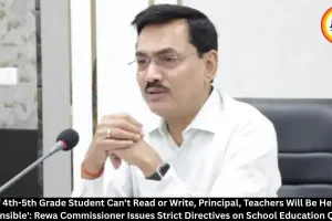 Rewa Commissioner: If Class 4-5 Students Can't Read, Principal-Teachers Responsible