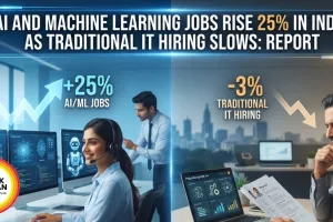AI and Machine Learning Jobs Rise 25% in India as Traditional IT Hiring Slows: Report