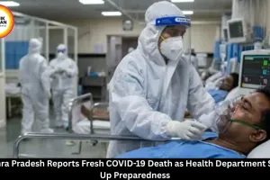 Andhra Pradesh Reports COVID-19 Death; Five New Cases Detected, Hospitals Put on Alert