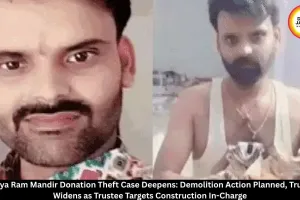 Ayodhya Ram Mandir Donation Theft Case: Demolition Action Planned, Trust Rift Deepens as SIT Probe Intensifies