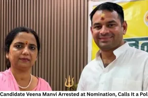 Bankipur Bypoll Candidate Veena Manvi Arrested at Nomination, Calls It a Political Conspiracy