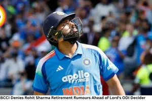 BCCI Denies Rohit Sharma Retirement Rumours Ahead of Lord's ODI Decider