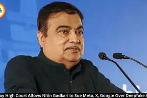 Bombay High Court Allows Nitin Gadkari to Sue Meta, X and Google Over Alleged Deepfake Videos