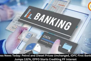 Business News Today: IDFC First Bank Profit, PF Interest Credit, Gold Prices and Fuel Rates