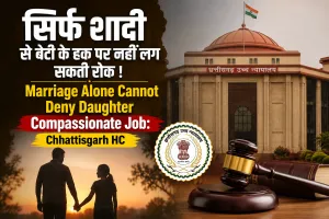 Marriage Alone Cannot Deny Daughter Compassionate Job: Chhattisgarh HC