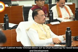 Chhattisgarh Cabinet Concludes Two-Day Chintan Shivir 3.0 on Governance and Development
