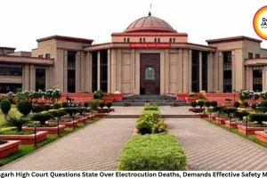 Chhattisgarh High Court Questions State Over Electrocution Deaths, Demands Effective Safety Measures