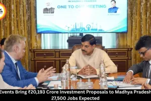 Madhya Pradesh Receives ₹20,193 Crore Investment Proposals at Delhi Business Events