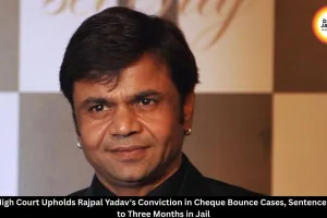 Delhi High Court Upholds Rajpal Yadav Conviction, Sentences Actor to Three Months in Jail