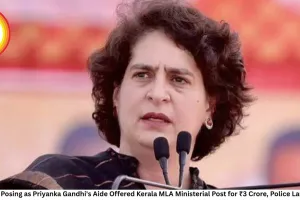 Fake Caller Posing as Priyanka Gandhi's Aide Offered Kerala MLA Ministerial Post for ₹3 Crore, Police Launch Probe