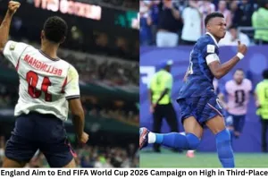France, England Aim to End FIFA World Cup 2026 Campaign on High in Third-Place Playoff
