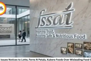 FSSAI Issues Notices to Lotte, Ferns N Petals, Kubera Foods Over Misleading Food Claims