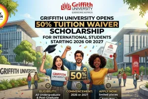 Griffith University Opens 50% Tuition Waiver Scholarship for International Students Starting 2026 or 2027