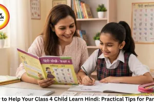 How to Help Your Class 4 Child Learn Hindi: Practical Tips for Parents