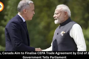 India, Canada Target Late 2026 Deadline for CEPA Free Trade Agreement