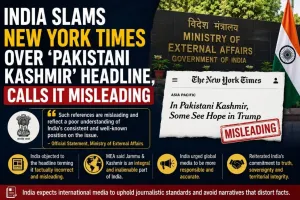 India Slams New York Times Over 'Pakistani Kashmir' Headline, Calls It Misleading
