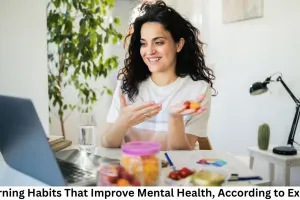7 Morning Habits That Improve Mental Health, According to Experts