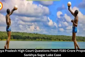 MP High Court Questions ₹191-Crore Proposal in Sankhya Sagar Lake Sewage Case