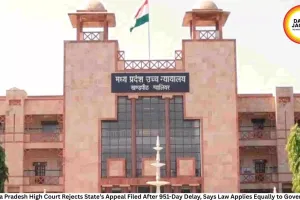 Madhya Pradesh High Court Rejects State’s Appeal Filed After 951-Day Delay, Says Law Applies Equally to Government