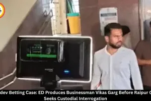 Mahadev Betting Case: ED Produces Vikas Garg Before Raipur Court, Seeks Custodial Interrogation