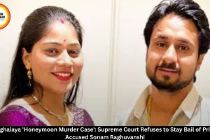 Honeymoon Murder Case: SC Refuses to Stay Bail of Sonam Raghuvanshi