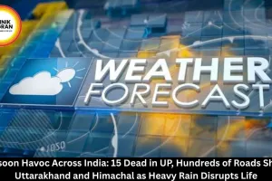 Monsoon Havoc Across India: 15 Dead in UP, Roads Closed in Uttarakhand and Himachal