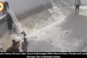 Monsoon Fury Across India: Surat Flooded After Record Rain, Flights, Trains and Highways Disrupted