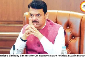 NCP Leader's Birthday Banners for CM Fadnavis Spark Political Buzz in Maharashtra
