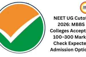NEET UG Cutoff 2026: MBBS Colleges Accepting 100–300 Marks; Check Expected Admission Options