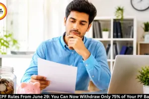 New EPF Rules 2026: Only 75% of PF Balance Can Be Withdrawn Now