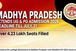 MP UG, PG Admissions Extended Till July 31
