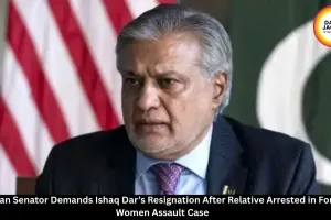 Pakistan Senator Seeks Ishaq Dar’s Resignation After Relative Arrested in Lahore Assault Case
