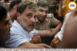 Rahul Gandhi Targets PM Modi Over Exam Leaks, Demands Education Minister’s Exit