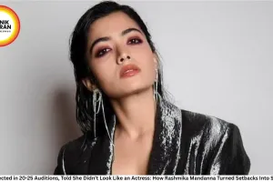Rejected in 20-25 Auditions, Told She Didn’t Look Like an Actress: How Rashmika Mandanna Turned Setbacks Into Stardom