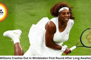 Serena Williams Crashes Out in Wimbledon First Round After Long-Awaited Return News Report