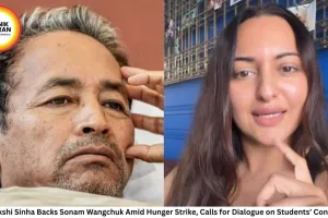Sonakshi Sinha Backs Sonam Wangchuk Amid Hunger Strike, Calls for Dialogue on Students’ Concerns