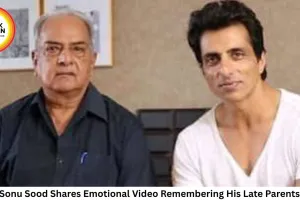Sonu Sood Shares Emotional Video Remembering His Late Parents
