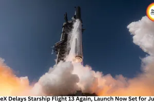 SpaceX Delays Starship Flight 13 Again, Launch Now Set for July 25